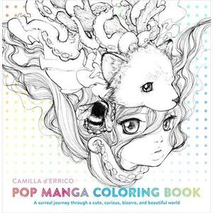 Pop Manga Coloring Book: A Surreal Journey Through a Cute, Curious, Bizarre, and